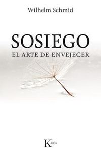 Sosiego el Arte de Envejecer-Schmid Wilhelm