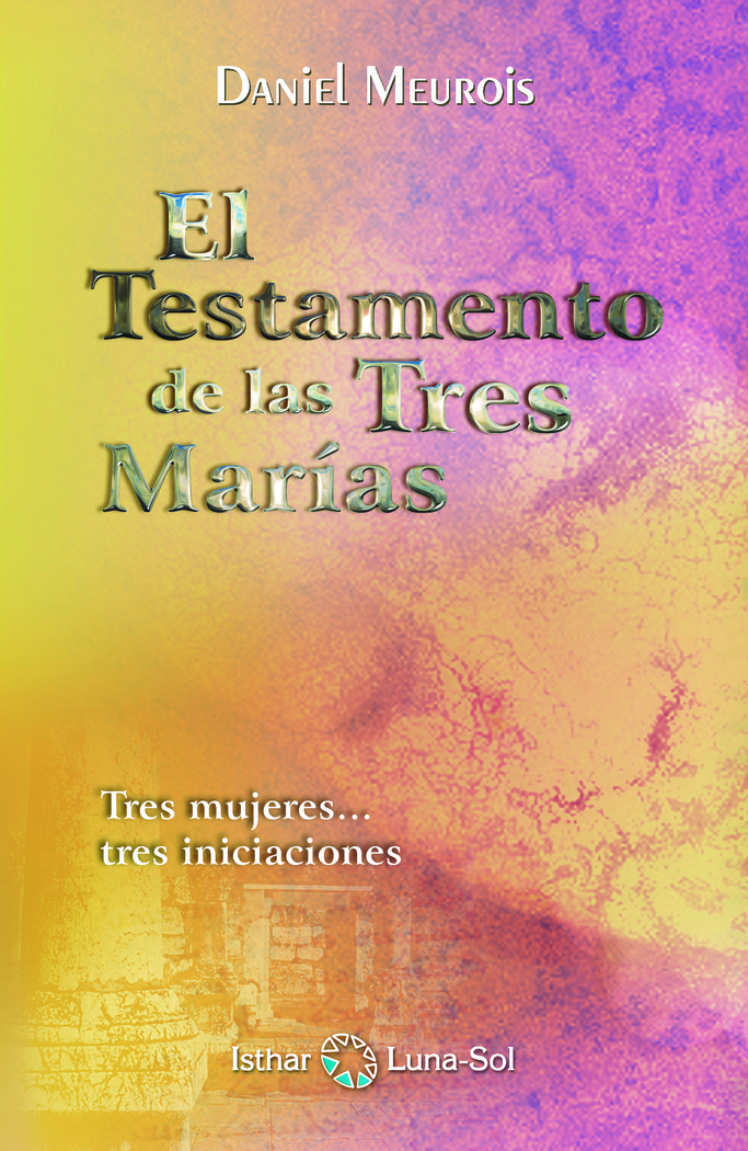 Testamento de las Tres Marias el-Meurois Daniel