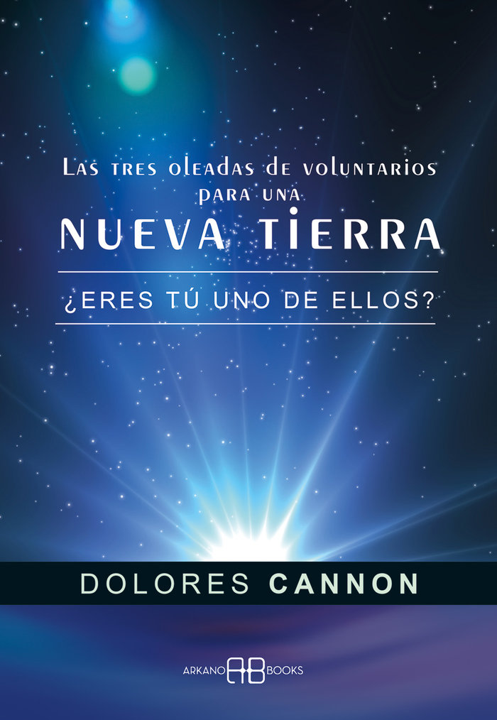 Tres Oleadas de Voluntarios para Una Nueva Tierra las-Cannon Dolores