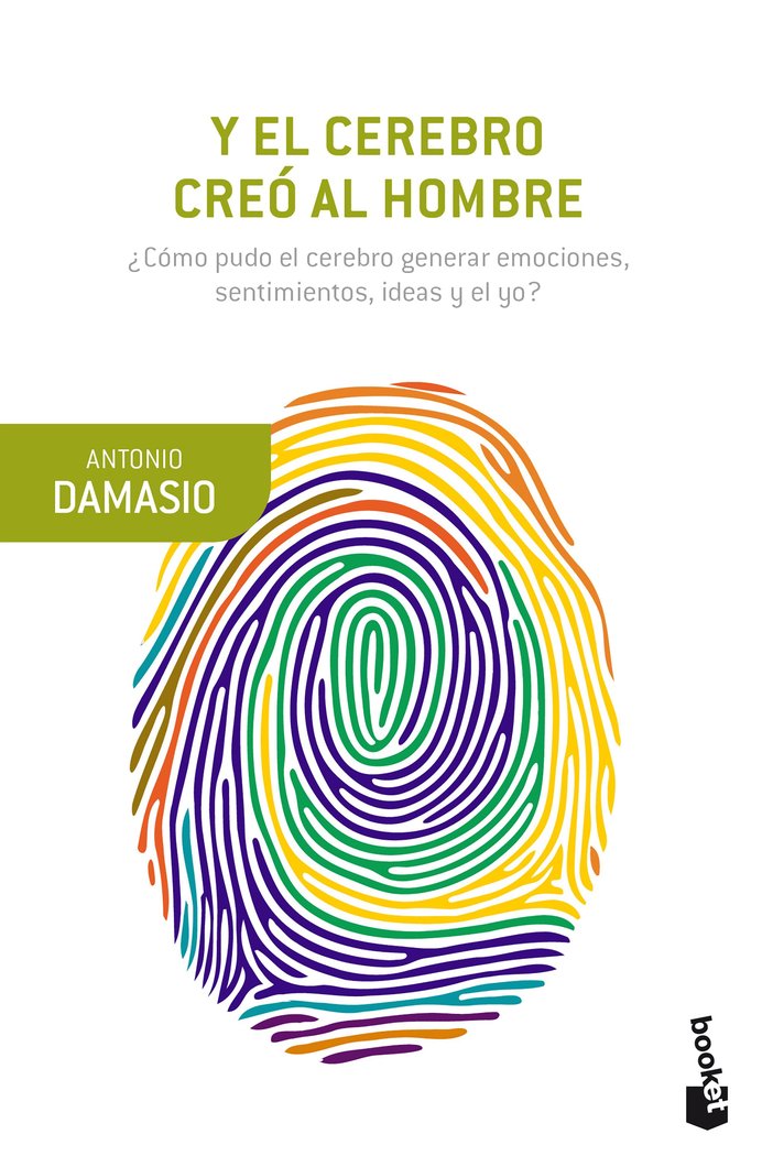 Y el Cerebro Creo Al Hombre-Damasio Antonio