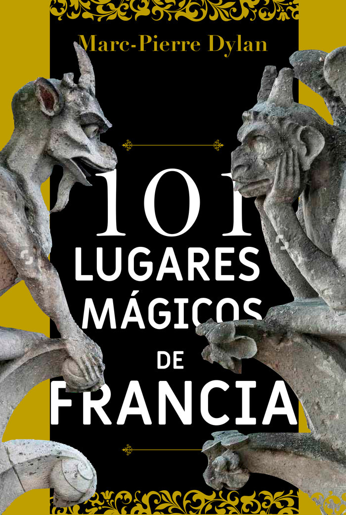 101 Lugares Magicos de Francia-Dylan Marc-pierre