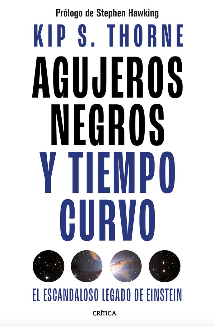 Agujeros Negros y Tiempo Curvo-Thorne Kip S.