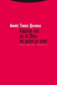 Alguien Asi Es el Dios En Quien Yo Creo-Torres Queiruga Andrés