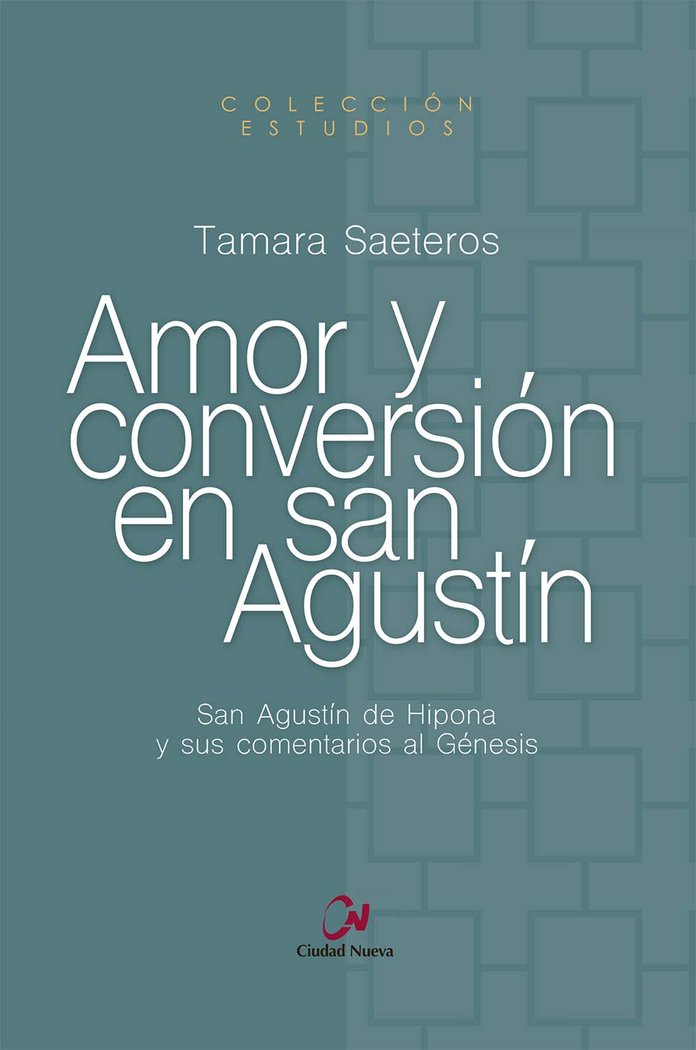 Amor y Conversion En San Agustin-Saeteros Tamara
