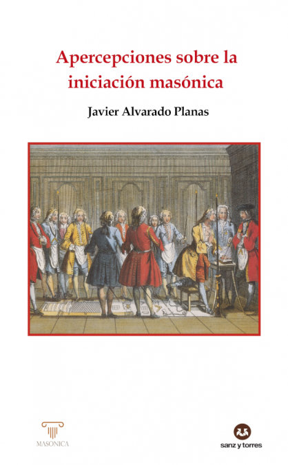 Apercepciones sobre la Iniciacion Masonica-Alvarado Planas Javier