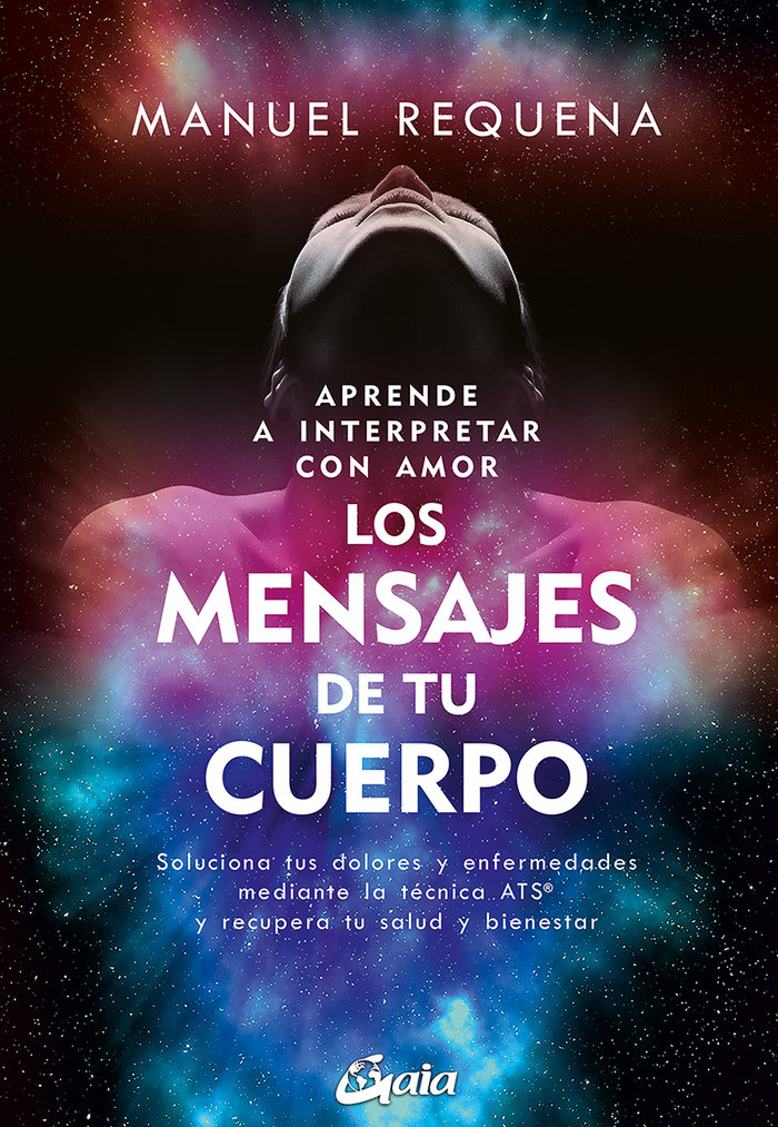 Aprende a Interpretar con Amor los Mensajes de Tu Cuerpo-Requena Usano Manuel