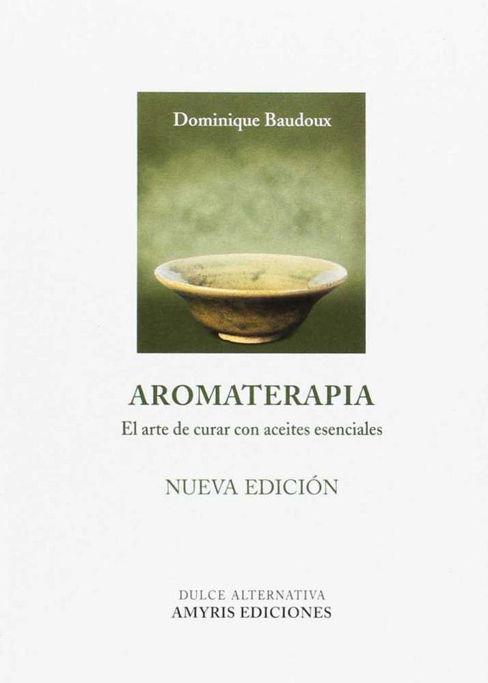 Aromaterapia el Arte de Curar con Aceites Esenciales-Baudoux Dominique