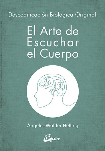 Arte de Escuchar el Cuerpo el-Wolder Helling Ángeles