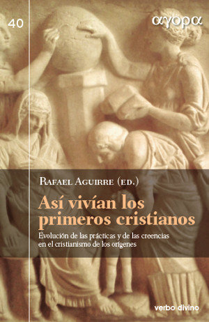 Asi Vivian los Primeros Cristianos-Aguirre Monasterio Rafael