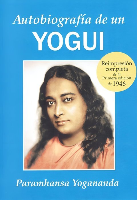 Autobiografia de Un Yogui-Yogananda Paramahansa