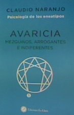 Avaricia Mezquinos Arrogantes e Indiferentes-Naranjo Claudio