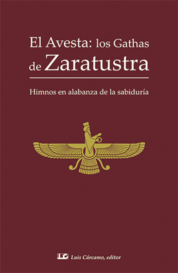 Avesta los Gathas de Zaratustra el-Zoroastro