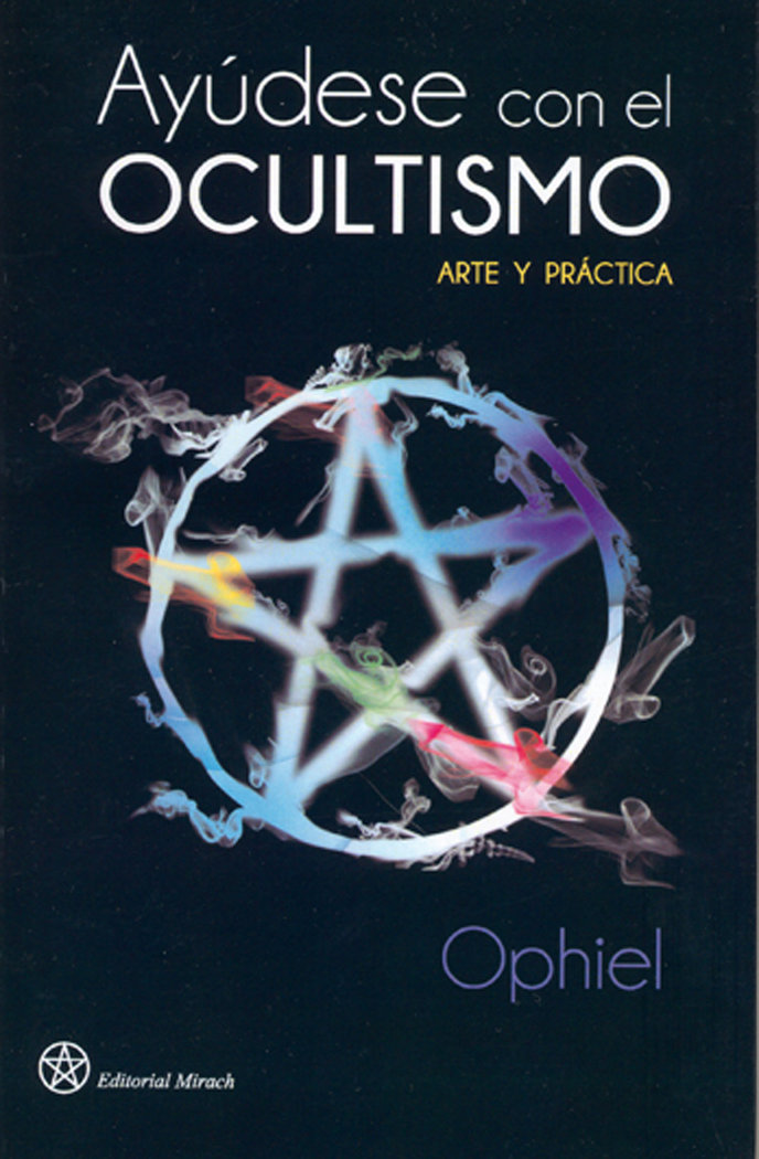 Ayudese con el Ocultismo. Arte y Practica-Ophiel