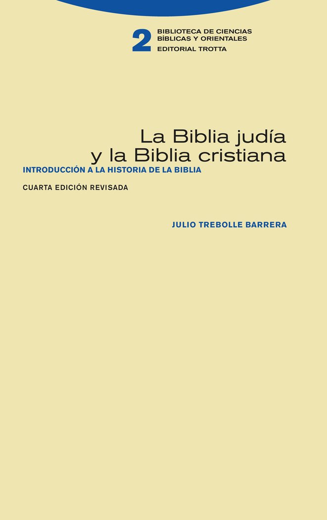 Biblia Judia y la Biblia Cristiana la-Trebolle Julio