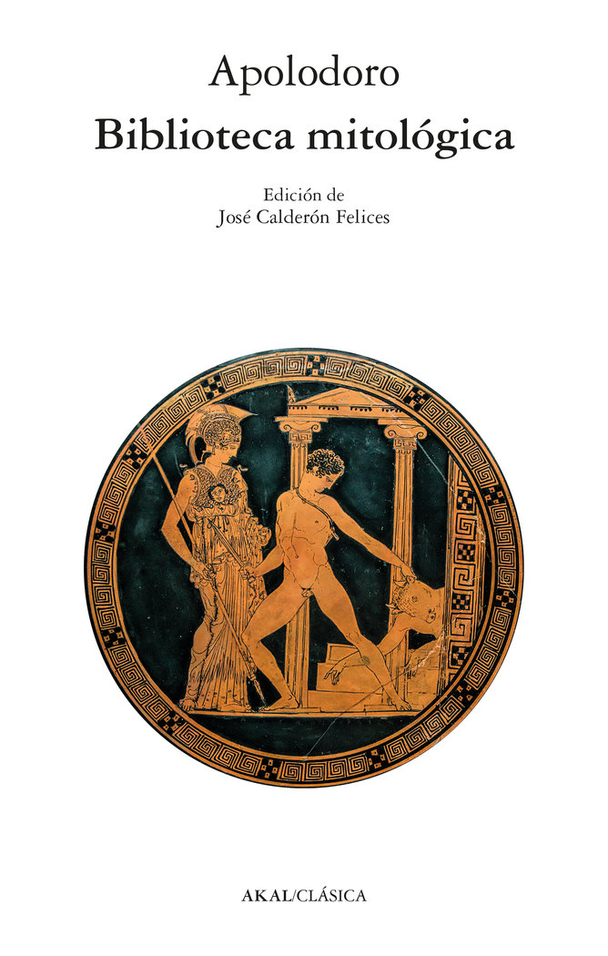 Biblioteca Mitologica-Apolodoro Calderon Felices Jose (editor)