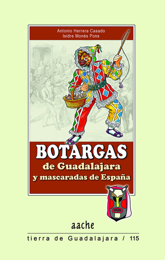 Botargas de Guadalajara y Mascaradas de España-Herrera Casado Antonio