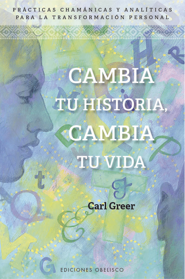 Cambia Tu Historia Cambia Tu Vida-Greer Carl