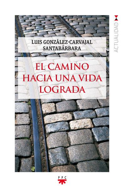 Camino Hacia Una Vida Lograda el-González-carvajal Santabárbara Luis