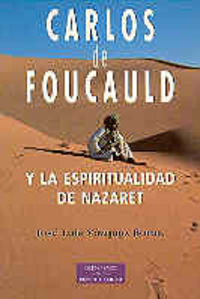Carlos de Foucauld y la Espiritualidad de Nazaret-Vázquez Borau José Luis