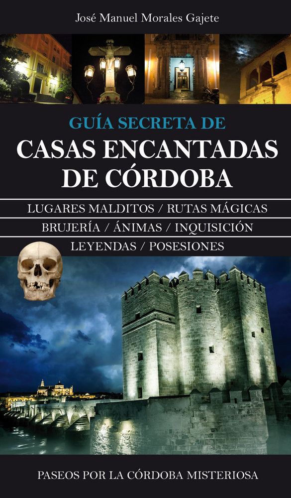Casas Encantadas Cordoba Guia Secreta-Morales Gajete José Manuel