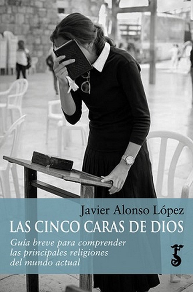 Cinco Caras de Dios las-Alonso López Javier