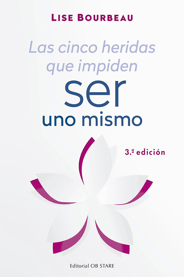 Cinco Heridas Que Impiden Ser Uno Mismo las Ne-Bourbeau Lise