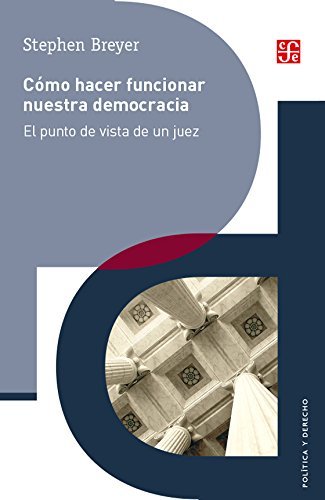 Como Hacer Funcionar Nuestra Democracia-Breyer Stephen