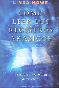 Como Leer los Registros Akasikos-Howe Linda