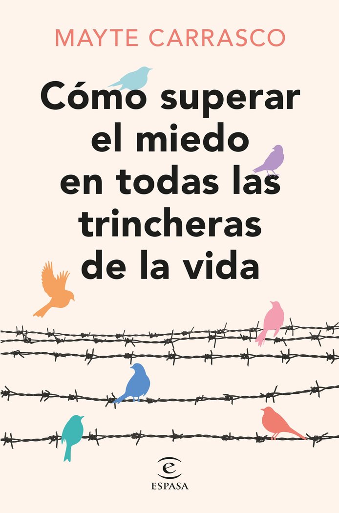 Como Superar el Miedo En Todas las Trincheras de la Vida-Mayte Carrasco