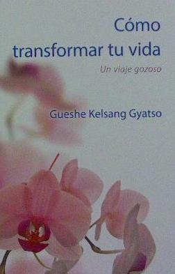 Como Transformar Tu Vida-Gueshe Kelsang Gyatso