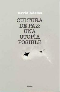 Cultura de Paz: Una Utopia Posible-Adams David