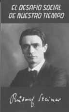 Desafio Social de Nuestro Tiempo el-Rudolf Steiner