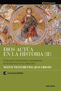 Dios Actua En la Historia (2) - Nuevo Testamento: Jesucristo-La Casa de la Biblia