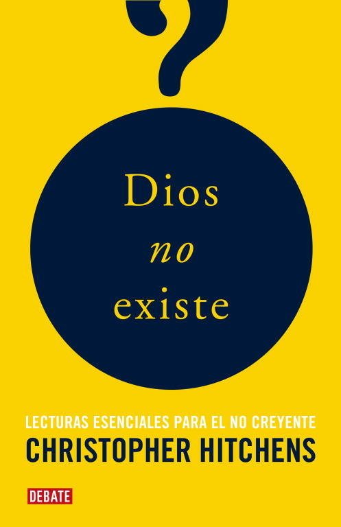 Dios no Existe Antologia Textos En Favor Del Ateismo-Hitchens Christopher