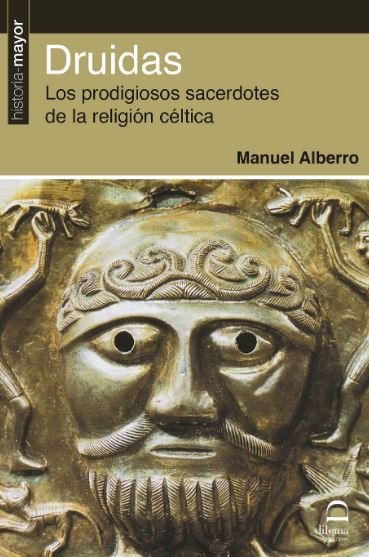 Druidas los Prodigiosos Sacerdotes de la Religion Celtica-Alberro Manuel