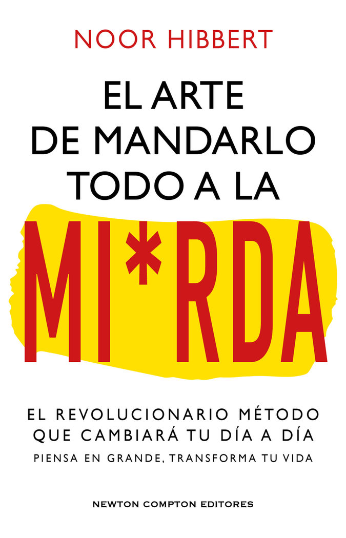 El Arte de Mandarlo Todo a la Mierda-Hibbert Noor