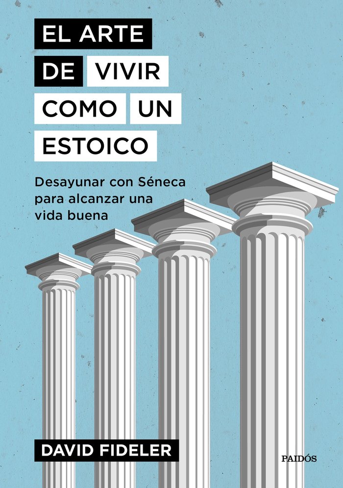 El Arte de Vivir Como Un Estoico-Fideler David