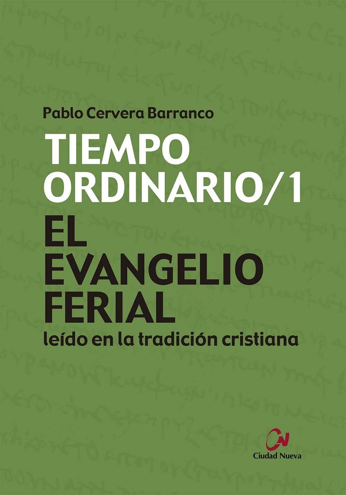 El Evangelio Ferial Leido En la Tradicion Cristiana. Tiempo-Cervera Barranco Pablo