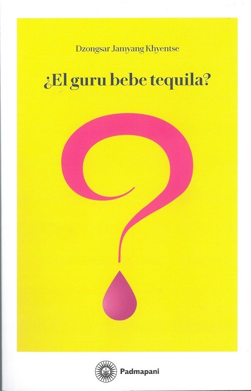 El Guru Bebe Tequila-Jamyang Khyentse Dzongsar