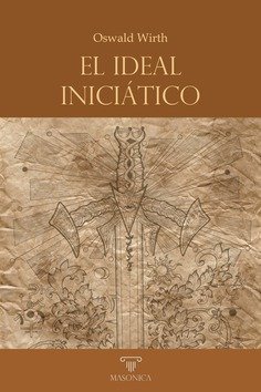 El Ideal Iniciatico-Wirth Oswald