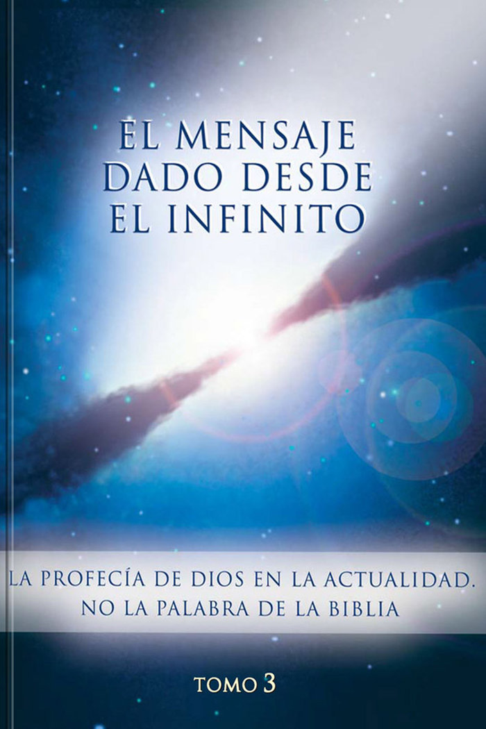 El Mensaje Dado desde el Infinito. Tomo 3--. Gabriele