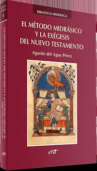 El Metodo Midrasico y la Exegesis Del Nuevo Testamento-Agua Pérez Agustín Del