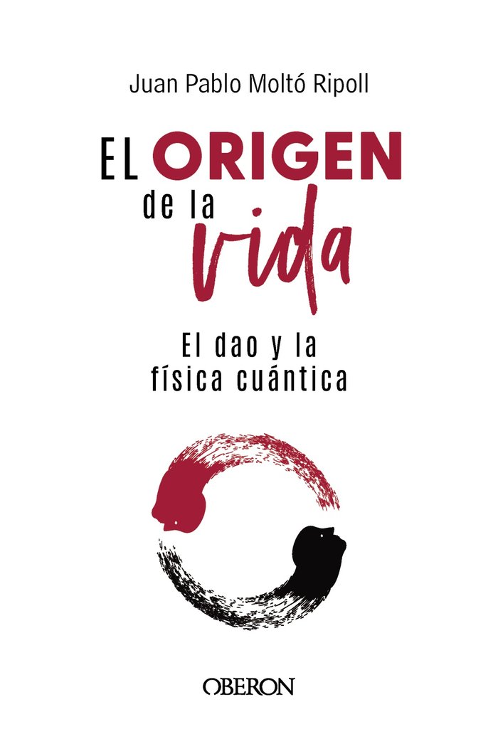El Origen de la Vida el Dao y la Fisica Cuantica-Molto Ripoll Juan Pablo