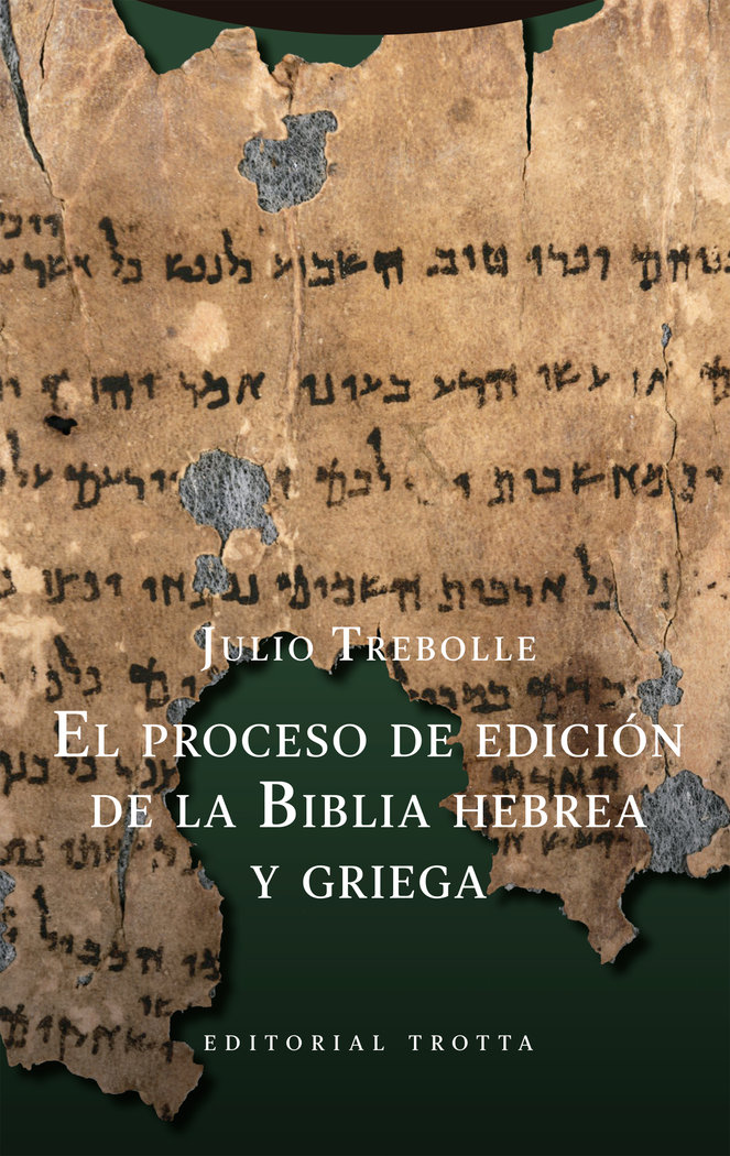 El Proceso de Edicion de la Biblia Hebrea y Griega-Trebolle Julio