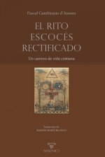 El Rito Escoces Rectificado-Gambirasio D'asseux Pascal