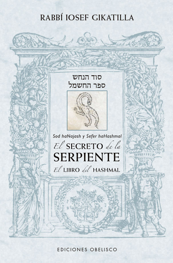 El Secreto de la Serpiente el Libro de Hashmal-Gikatilla Rabbi Iosef