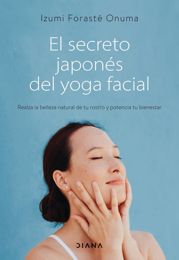 El Secreto Japones Del Yoga Facial-Izumi Foraste Onuma