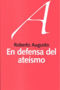 En Defensa Del Ateismo-Augusto Miguez Roberto