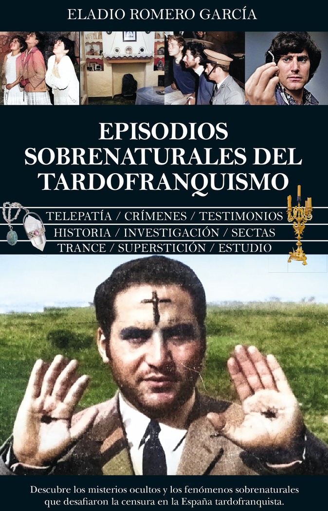 Episodios Sobrenaturales Del Tardofranquismo-Garcia Eladio Romero