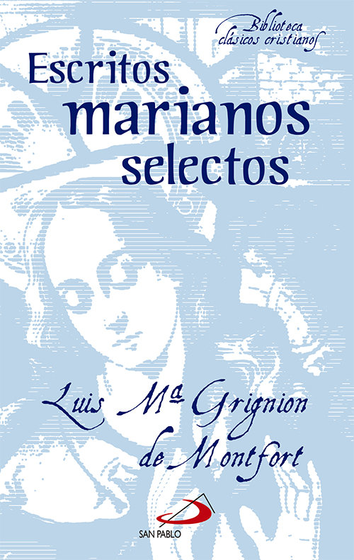 Escritos Marianos Selectos-Grignion de Montfort Luis María